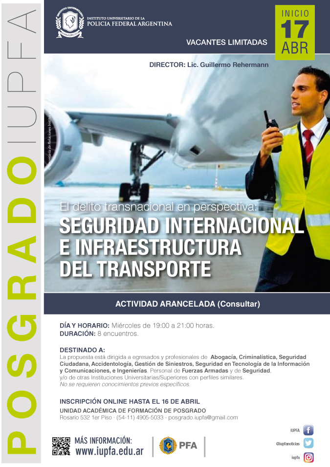 17 DE ABRIL . EL DELITO TRASNACIONAL EN PERSPECTIVA: SEGURIDAD INTERNACIONAL E INFRAESTRUCTURA DEL TRANSPORTE . IUPFA