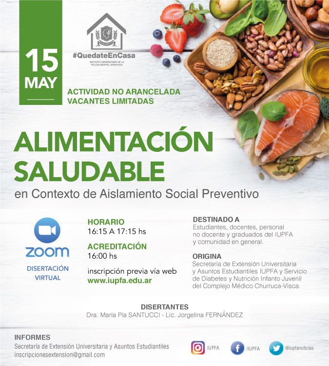 15 DE MAYO . DISERTACIÓN VIRTUAL ALIMENTACIÓN SALUDABLE EN CONTEXTO DE AISLAMIENTO SOCIAL PREVENTIVO . IUPFA