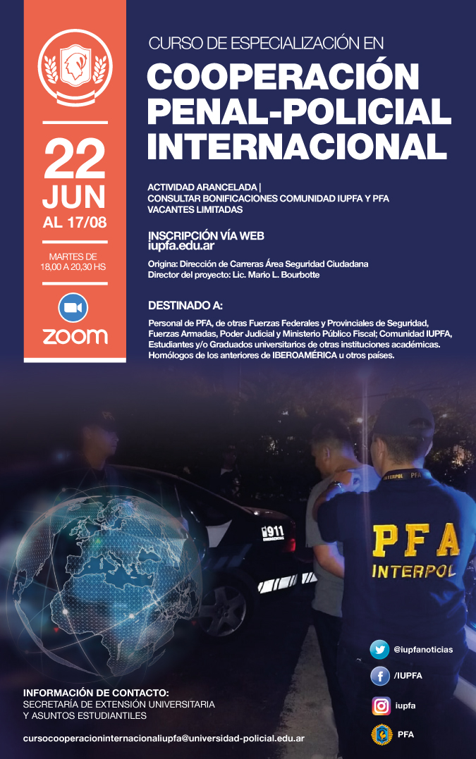 22 DE JUNIO . CURSO DE ESPECIALIZACIÓN EN COOPERACIÓN PENAL – POLICIAL INTERNACIONAL . IUPFA