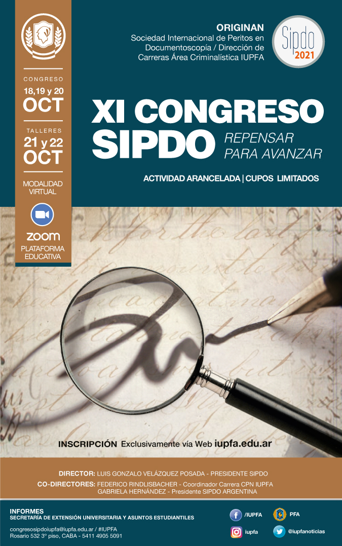 18 . 19 Y 20 DE OCTUBRE . XI CONGRESO INTERNACIONAL DE LA SOCIEDAD INTERNACIONAL DE PERITOS EN DOCUMENTOSCOPÍA - SIPDO 2021 . IUPFA