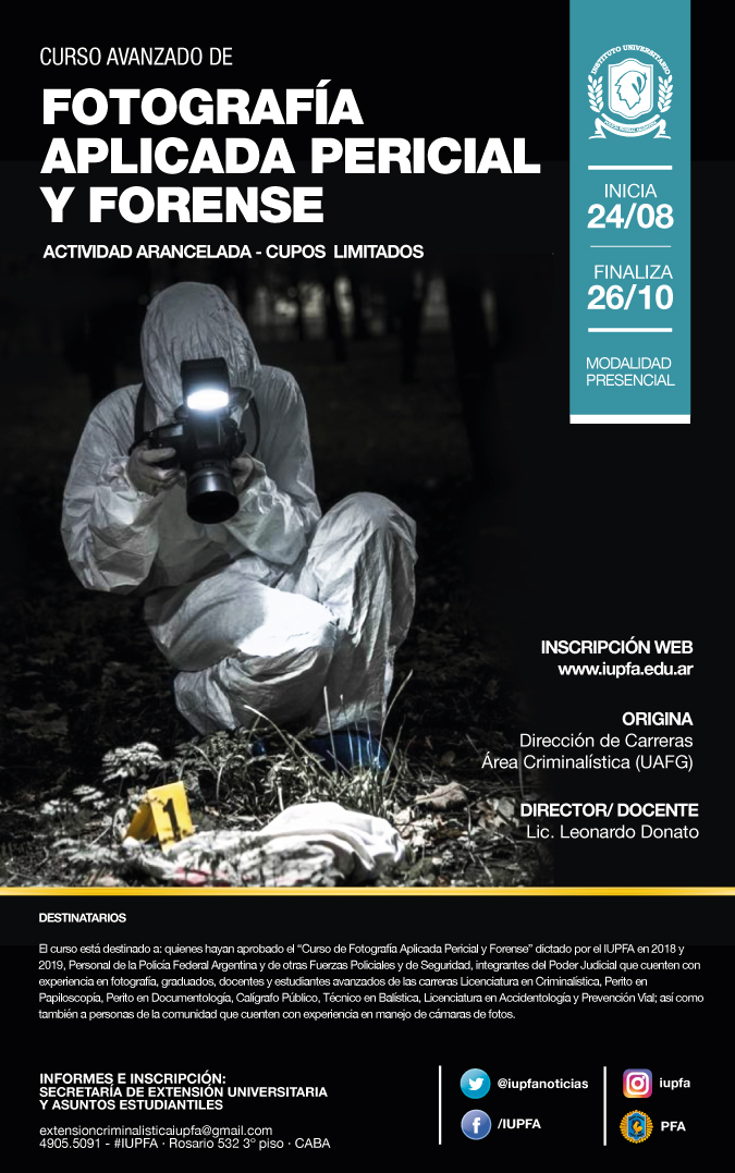 24 DE AGOSTO . CURSO . AVANZADO DE FOTOGRAFÍA APLICADA PERICIAL Y FORENSE . IUPFA