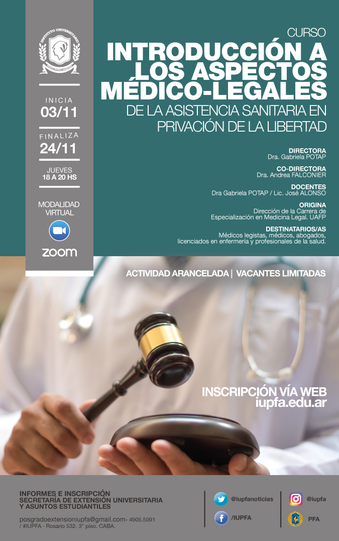 03 DE NOVIEMBRE . CURSO INTRODUCCIÓN A LOS ASPECTOS MÉDICO-LEGALES DE LA ASISTENCIA SANITARIA EN PRIVACIÓN DE LA LIBERTAD. . IUPFA