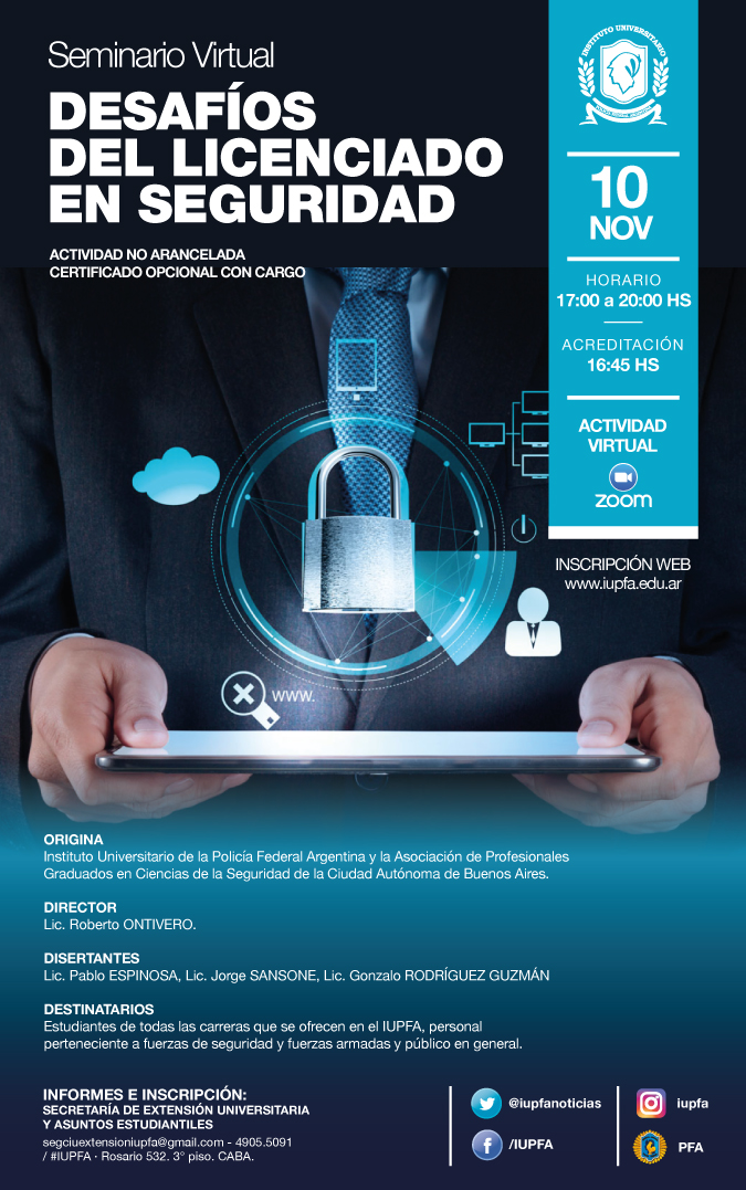 10 DE NOVIEMBRE . SEMINARIO VIRTUAL . DESAFÍOS DEL LICENCIADO EN SEGURIDAD . IUPFA