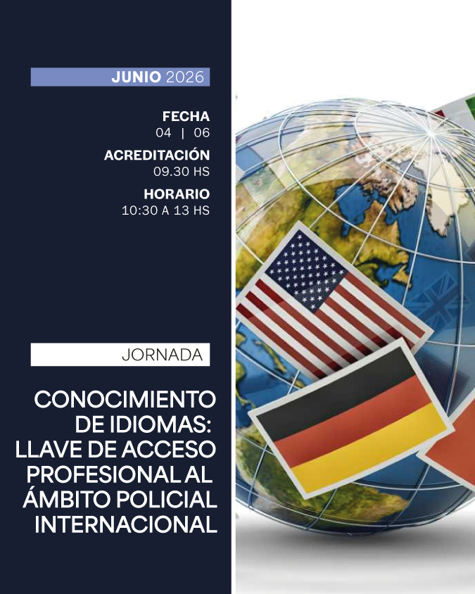 JORNADA CONOCIMIENTO DE IDIOMAS: LLAVE DE ACCESO PROFESIONAL AL AMBITO POLICIAL INTERNACIONAL - IUPFA
