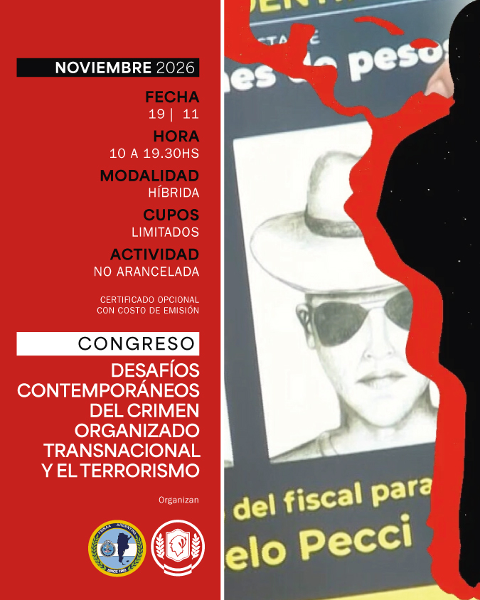 CONGRESO DESAFÍOS CONTEMPORÁNEOS DEL CRIMEN ORGANIZADO TRANSNACIONAL Y EL TERRORISMO