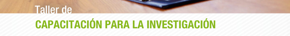 10 DE OCTUBRE . TALLER DE FORMACIÓN Y CAPACITACIÓN PARA LA INVESTIGACIÓN