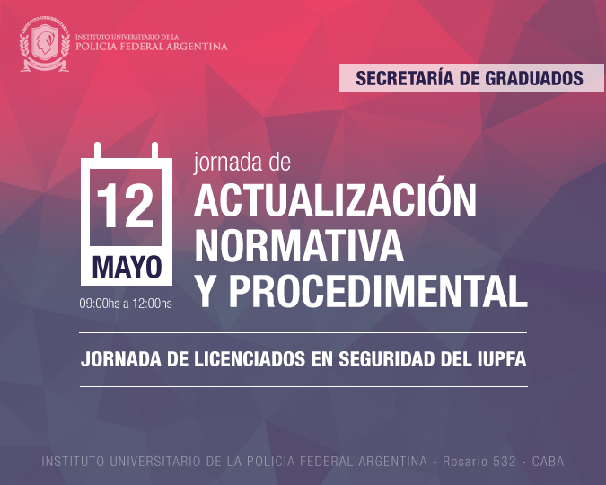 JORNADA DE LICENCIADOS EN SEGURIDAD DEL IUPFA