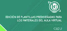 EDICIÓN DE PLANILLAS PREDISEÑADAS PARA LOS MATERIALES DEL AULA VIRTUAL